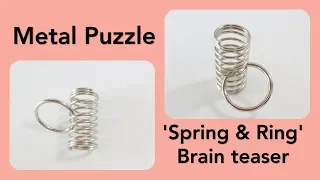 Metal Puzzle - Spring & Ring - with commentary