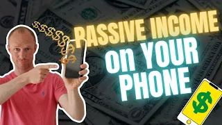 How to Make Passive Income on Your Phone – iOS, Android, and More (6 Legit and FREE Ways)