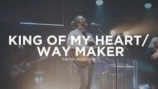 King of My Heart / Way Maker