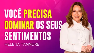 Helena Tannure | COMO TER DOMÍNIO PRÓPRIO E AUTOCONTROLE