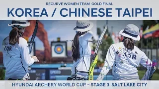 Korea v Chinese Taipei – Recurve Women Team Gold Final | Salt Lake City 2017