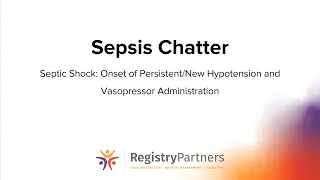 Septic Shock: Onset of Persistent/New Hypotension & Vasopressor Admin - Sepsis Chatter (June 2023)