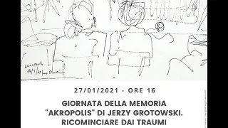 Giornata della memoria 2021. "Akropolis" di Jerzy Grotowski. Ricominciare dai traumi