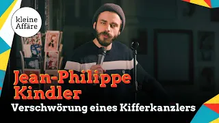 Jean-Philippe Kindler / Verschwörung eines Kifferkanzlers/ Kleine Affäre