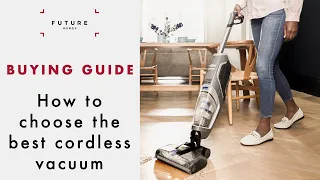 How to choose the best cordless vacuum | BUYING GUIDE | Future Homes Network