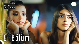 Kaçak Gelinler 9. Bölüm HD