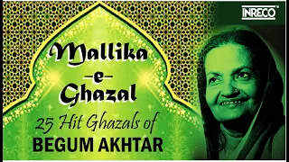 Begum Akhtar Ghazals | Mallika-e-Ghazal | 25 Hit Ghazals of Begum Akhtar | Diwana Banana Hai