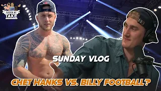Billy Football Wants ZERO SMOKE with Chet Hanks | PMT Sunday Vlog