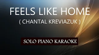 FEELS LIKE HOME ( CHANTAL KREVIAZUK ) PH KARAOKE PIANO by REQUEST (COVER_CY)