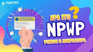 APA ITU NPWP? FUNGSI, MANFAAT, KEUNTUNGAN, RISIKO, DAN KEWAJIBAN NPWP, DIBAHAS SEMUA DISINI