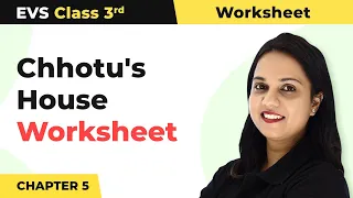 Class 3 EVS Chapter 5 | Chhotu's House - Worksheet