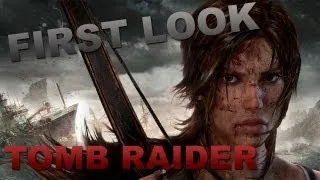 Первый взгляд Tomb Raider (2013)