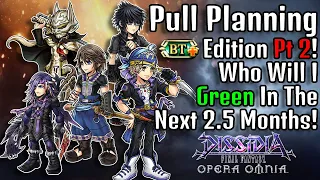 Pull Planning BT+ Edition Part 2! Who Will I BT+ In The Next 2.5 Months? [DFFOO GL]