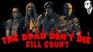 The Dead Don't Die (2019) Kill Count