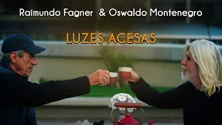 Luzes Acesas, de Raimundo Fagner e Oswaldo Montenegro. Música Inédita | Novo clipe.