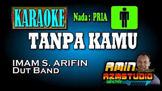 TANPA KAMU || Imam S Arifin || KARAOKE Nada PRIA