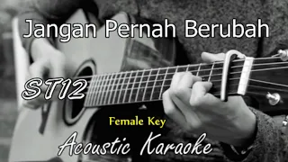 ST12 - Jangan Pernah Berubah (Female Key)  Acoustic Karaoke