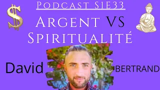 DAVID BERTRAND INTERVIEW: Comment allier argent et spiritualité S1E33