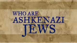 Who are Ashkenazi Jews?