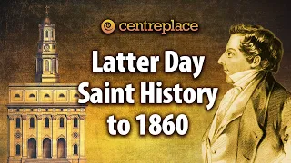 Latter Day Saint History to 1860