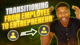How to Switch from Employee to Entrepreneur [Step-by-Step]
