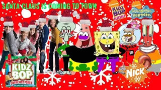 KIDZ BOP Kids & KIDZ BOP SpongeBob - Santa Claus Is Coming To Town (KIDZ BOP CHRISTMAS PARTY)