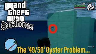 The '49/50' Oyster Problem in Grand Theft Auto San Andreas [All Platforms/Versions]