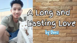 A Long and Lasting Love Male Version | by Denz