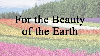 For the Beauty of the Earth (Michelle Swift, Hymn with Lyrics, Contemporary)