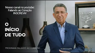 O INÍCIO DE TUDO | Programa Falando ao Coração | Pr Gentil R.Oliveira.