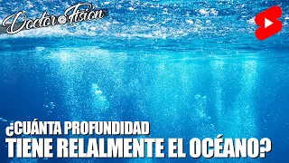 ¿CUÁNTA PROFUNDIDAD TIENE EL OCÉANO? 🌊