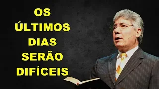 HERNANDES DIAS LOPES - OS ÚLTIMOS DIAS SERÃO DIFÍCEIS