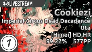 Cookiezi | Imperial Circus Dead Decadence - Uta [Himei] +HD,HR | 1583/3470 99.22% 577pp