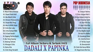 PAPINKA X DADALI FULL ALBUM 2023 - LAGU POP INDONESIA POPULER TERBAIK 2023 - TERBAIK SEPANJANG MASA