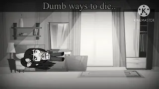 Dumb Ways To Die || Gacha Meme