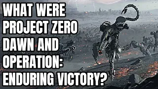 What Were Project Zero Dawn And Operation Enduring Victory? - Before You Play Horizon Forbidden West