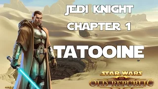 SWTOR - Jedi Knight - Chapter 1 - Tatooine