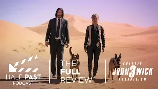 Half Past Podcast Episode 080: The Movie Review of John Wick Chapter 3: Parabellum