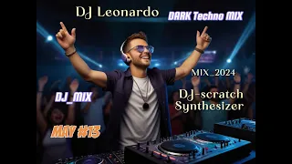 Dark Techno MIX_2024 DJ Leonardo: "Twilight Techno: Embrace the Darkened Sounds" #13