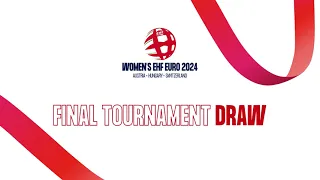 Draw procedure | Final Tournament Draw | Women's EHF EURO 2024