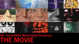 Mr. Incredible Becoming Uncanny: THE MOVIE