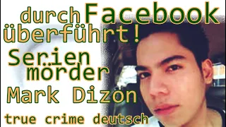 der Serienmörder Mark Dizon- true crime deutsch