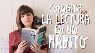 10 CONSEJOS PARA CONVERTIR LA LECTURA EN HÁBITO  📚✨ Leer más y mejor