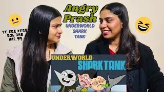 UNDERWORLD SHARK TANK | Angry Prash | The Girls Squad REACTION !!