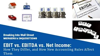 EBIT vs. EBITDA vs. Net Income: How They Differ, and How New Accounting Rules Affect Them