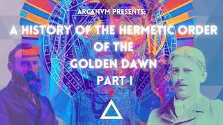 A History of the Hermetic Order of the Golden Dawn (Part I)