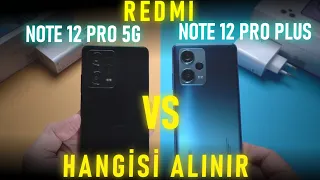 Redmi Note 12 Pro 5G VS Redmi Note 12 Pro PLUS 5G / Hangisi Alınır ?