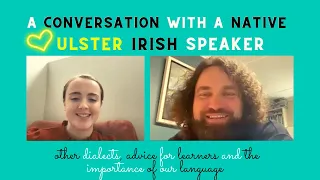 Talking to a NATIVE ULSTER IRISH speaker 😃 🇮🇪  (as Gaeilge)