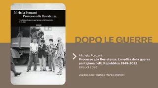 Processo alla Resistenza. L'eredità della guerra partigiana nella Repubblica 1945-2022