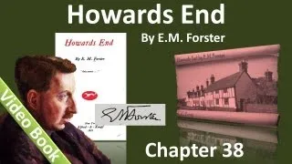 Chapter 38 - Howards End by E. M. Forster